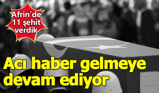 Afrin harekatında şehit sayısı 11'e yükseldi