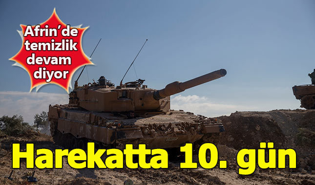 Afrin operasyonunda son durum (Zeytin Dalı Harekatı'nda 10. gün)