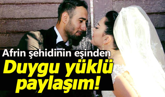 Afrin şehidinin eşinden duygulandıran paylaşım!