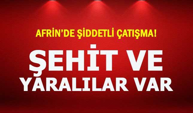 Afrin'den acı haber: Şehit ve yaralı askerler var