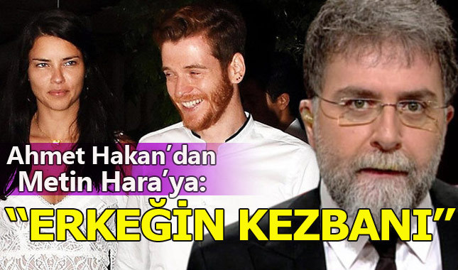 Ahmet Hakan'dan Metin Hara'ya "kezban" eleştirisi