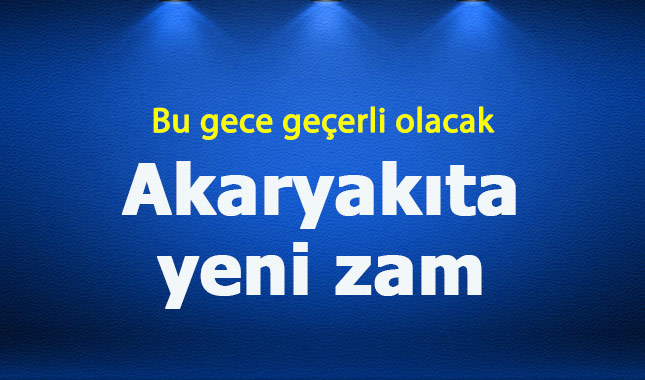 Akaryakıta yeni zam 22 Mayıs