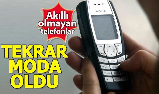 Akıllı olmayan cep telefonları yeniden moda oldu