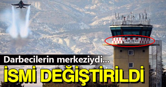 Akıncılar üssünün adı eski haliyle değiştirildi