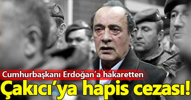 Alaattin Çakıcı'ya Cumhurbaşkanı'na hakaretten hapis cezası