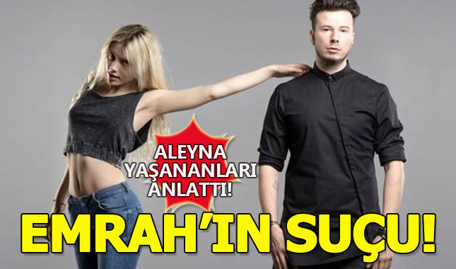 Aleyna'dan suçlama: Bu, Emrah'ın suçu!