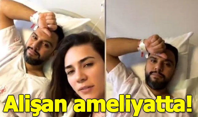 Alişan ameliyat geçirdi