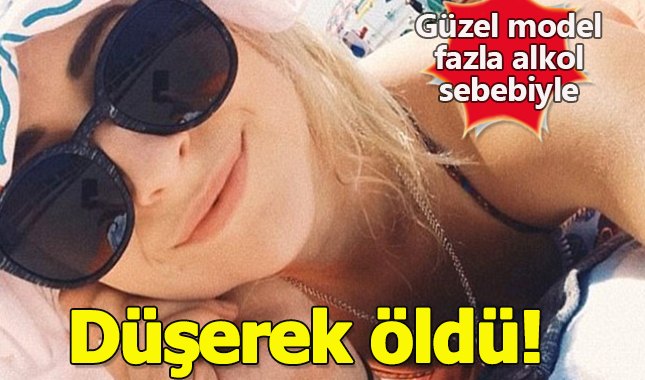 Alkolü fazla kaçıran güzel model, çatıya çıkmak isterken düşüp öldü!