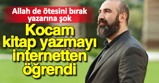 "Allah de Ötesini Bırak" kitabıyla ünlenen yazarla ilgili şok sözler