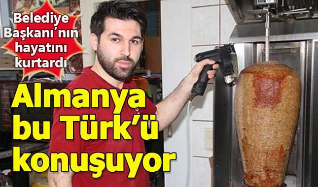 Almanya'da Türk dönerci belediye başkanının hayatını kurtardı
