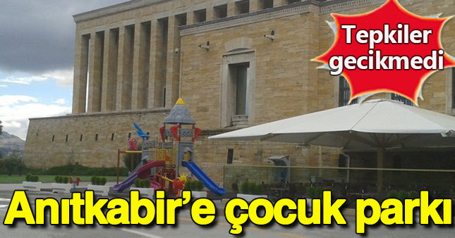 Anıtkabir'e çocuk parkı tepki çekti