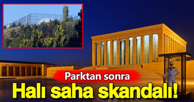 Anıtkabir'e halı saha yapıldı