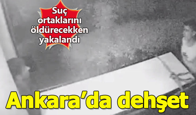 Ankara'da dehşet! Cinayet işledi, suç ortaklarını öldüreceği sırada yakalandı!