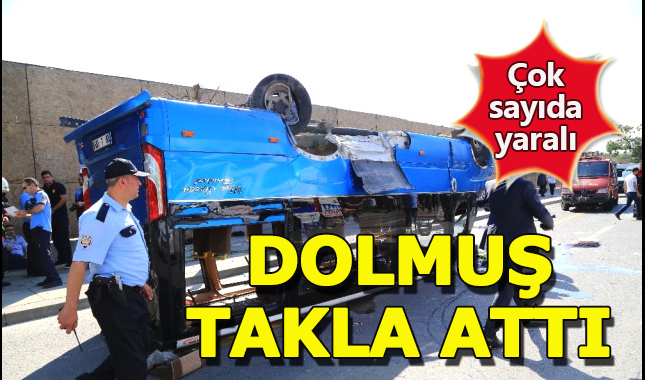 Ankara'da dolmuş takla attı: Çok sayıda yaralı var