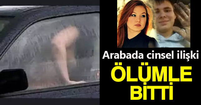 Arabada ilişkiye giren çift zehirlenerek öldü