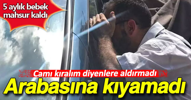 Arabasına kıyamayan baba tepki çekti