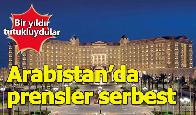 Arabistan'da bütün prensler serbest bırakıldı