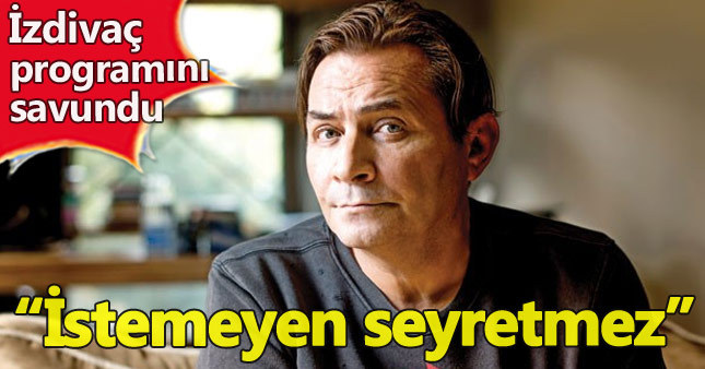 Armağan Çağlayan: İzdivaç programları 'porno' gibi