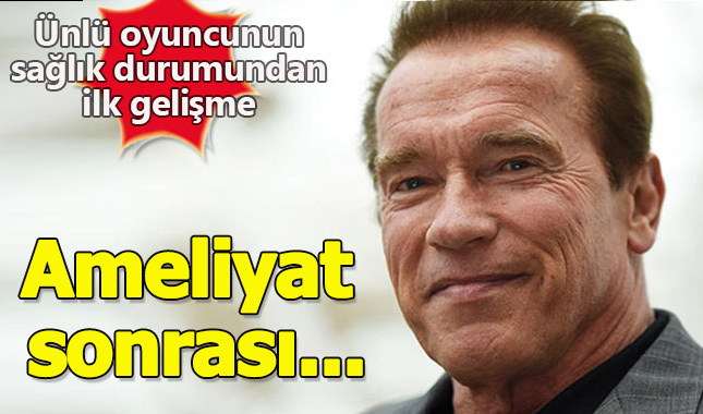 Arnold Schwarzenegger'ın sağlık durumu nasıl? İlk sözü 'Geri döndüm'