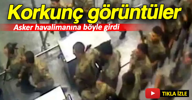 Asker havalimanına böyle girmiş