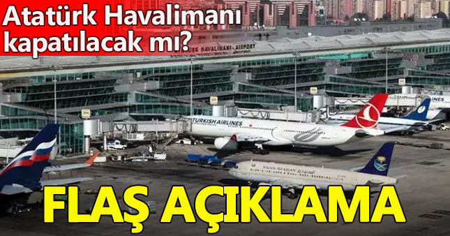 Atatürk Havalimanı kapatılıyor mu?