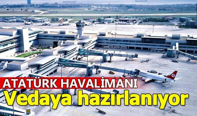 Atatürk Havalimanı vedaya hazırlanıyor