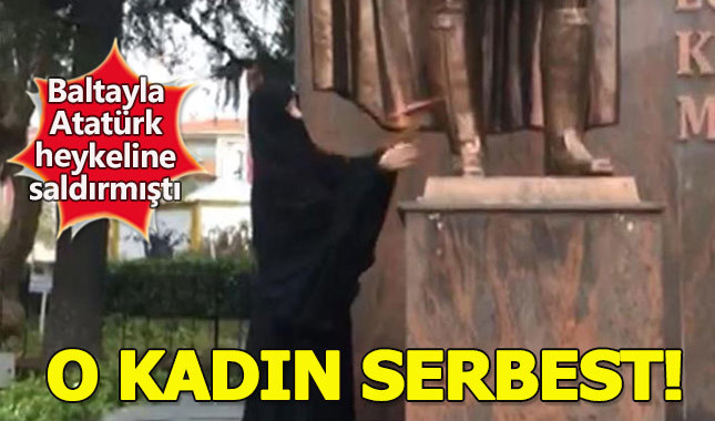 Atatürk anıtına baltayla saldıran kadın serbest bırakıldı
