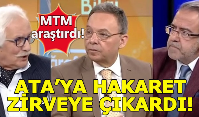 Atatürk'e hakaret medyanın zirvesini belirledi