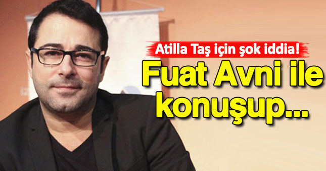 Atilla Taş ile ilgili şok bir iddia ortaya atıldı