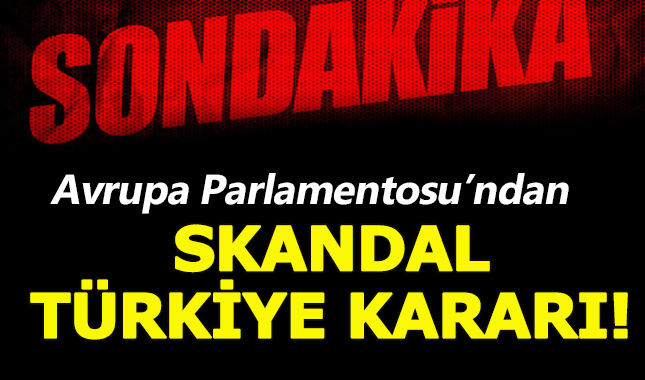 Avrupa Parlamentosu (AP), Türkiye ile ilişkileri askıya aldı