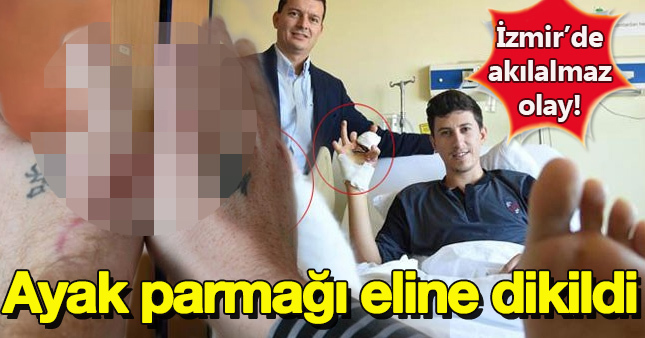 Ayak parmaklarını eline diktiler