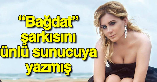 Ayla Çelik Bağdat şarkısını bakın kime yazmış!