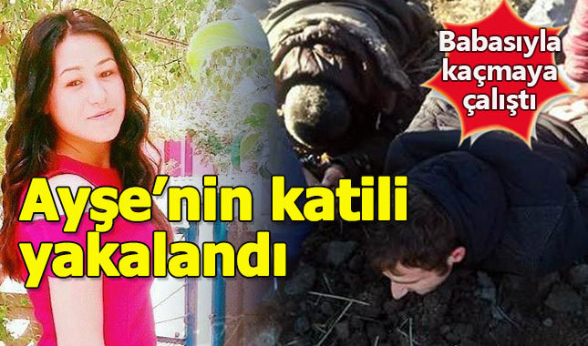 Ayşe Öztürk'ün katili kaçarken yakalandı