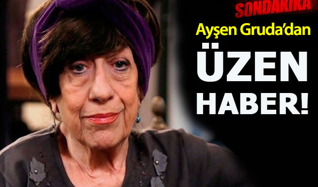 Ayşen Gruda'dan çok kötü haber!
