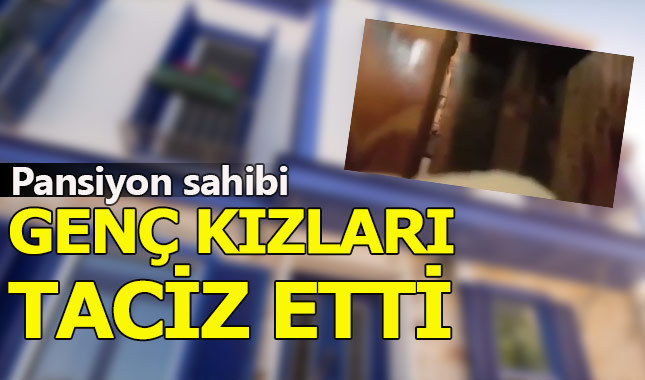 Ayvalık'ta pansiyon sahibi, müşterilerini taciz etti