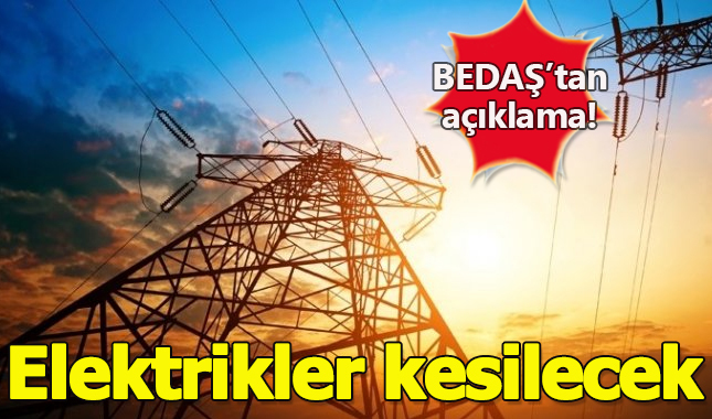 BEDAŞ 8 Ekim elektrik kesintisi | Elektrikler ne zaman saat kaçta gelecek?