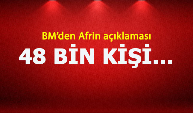 BM'den son dakika Afrin açıklaması
