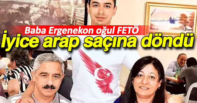 Baba Ergenekon oğlu FETÖ
