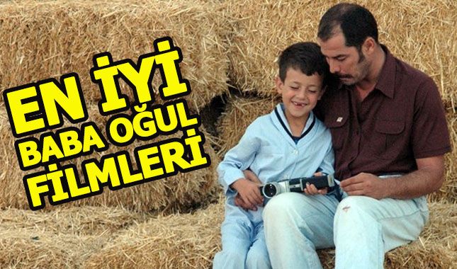 Babalar Günü için film önerileri (En iyi baba-oğul filmleri )