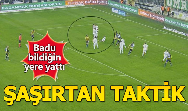 Badu'dan, Fenerbahçe maçında şaşırtan baraj taktiği