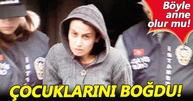 Bağcılar'da anne iki çocuğunu boğarak öldürdü