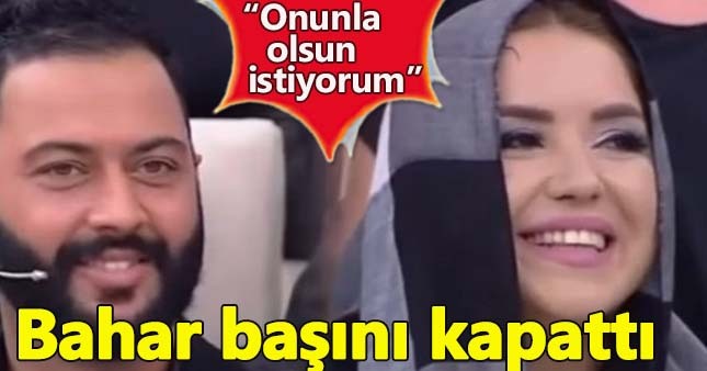 Bahar, Caner için başını kapattı!