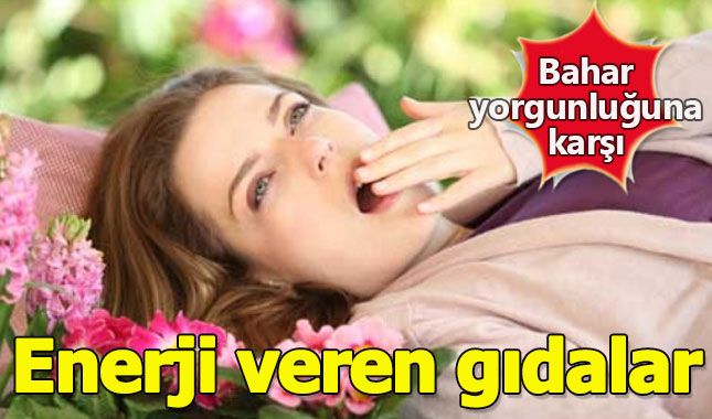 Bahar yorgunluğuna iyi gelen 10 gıda