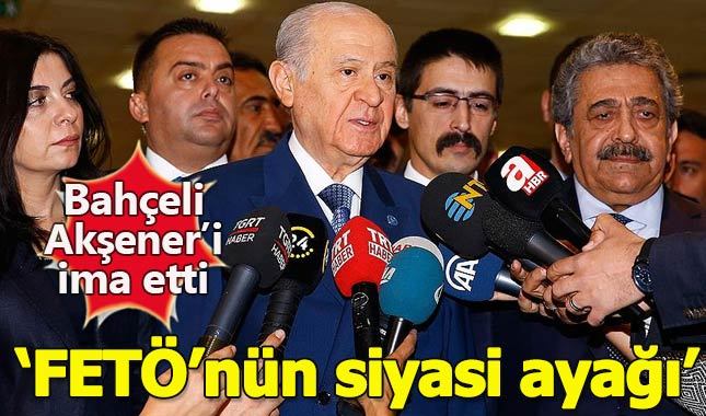 Bahçeli'den Meral Akşener'e FETÖ suçlaması