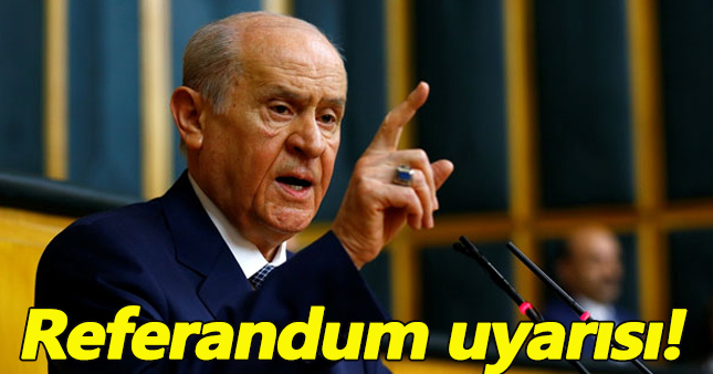 Bahçeli'den referandum için uyarı geldi!
