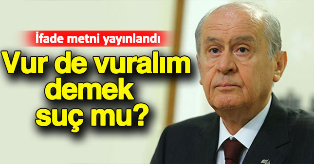 Bahçeli'nin ifade metni yayınlandı