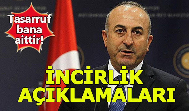 Bakan Çavuşoğlu'ndan İncirlik üssü açıklamaları!