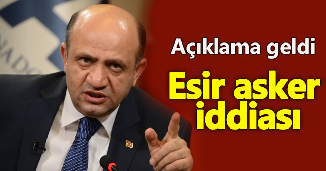 Bakan Işık'tan esir asker iddiasına yanıt geldi