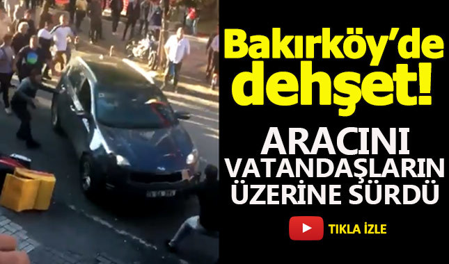 Bakırköy'de tartıştığı yayaların üzerine otomobilini süren sürücü yakalandı