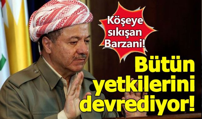 Barzani 1 Kasım'da bütün yetkilerini devrediyor
